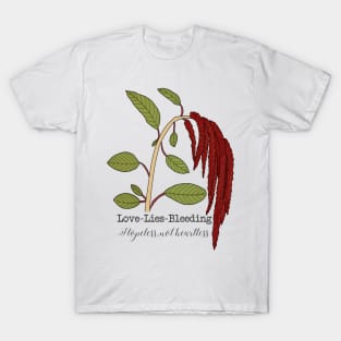 Love Lies bleeding (hopeless, not heartless) T-Shirt